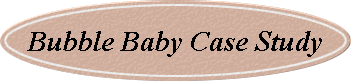 Bubble Baby Case Study